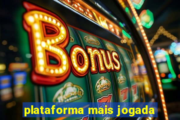 plataforma mais jogada